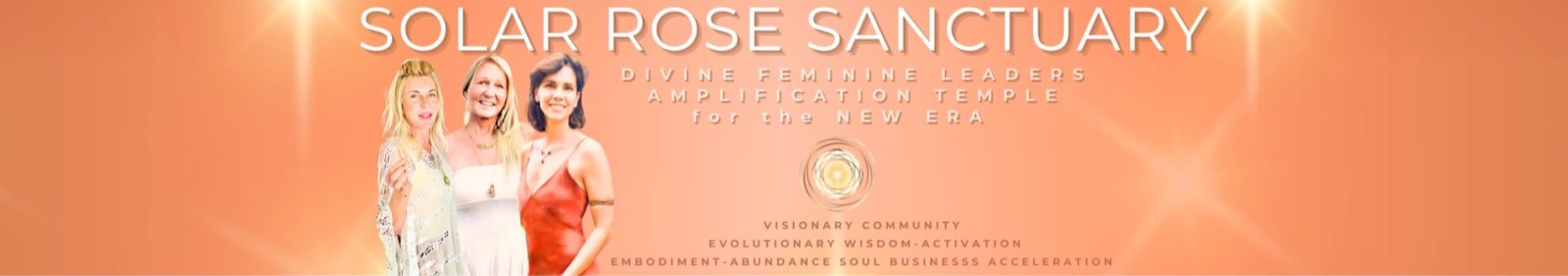 Solar Rose Sanctuary — Divine Feminine Leaders Amplification Temple